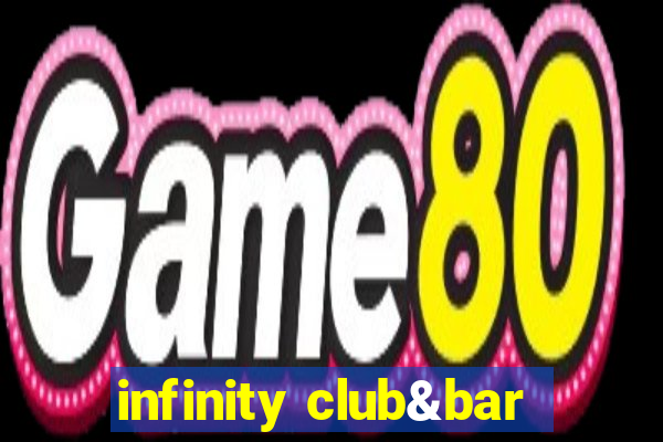 infinity club&bar